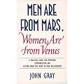 Men Are from Mars, Women Are from Venus: A Practical Guide for Improving Communication and Getting What You Want in Your Relationships