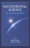 Occupational Science: The Evolving Discipline