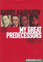 Gary Kasparov's on My Great Predecessors: Part 2