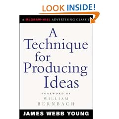 A Technique for Producing Ideas (McGraw-Hill Advertising Classic)