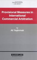 Provisional Measures in International Commercial Arbitration (International Arbitration Law Library)