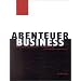 Abenteuer Business: Business ist Kunst