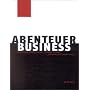 Abenteuer Business: Business ist Kunst