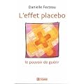 L'effet placebo : Le pouvoir de gu�rir