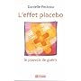 L'effet placebo : Le pouvoir de gu�rir