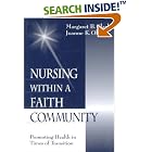 Nursing within a Faith Community: Promoting Health in Times of Transition by  Margaret B. Clark and Joanne K. Olson