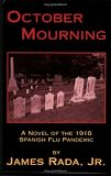 October Mourning: A Novel of the 1918 Spanish Flu Pandemic (Autographed)