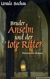 Bruder Anselm und der tote Ritter