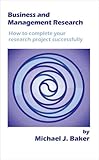 Business and management research : how to complete your research project successfully