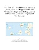 The 2009-2014 World Outlook for Valve Guides, Seats, and Tappets for Internal Combustion Engines Excluding Aircraft and Gasoline Automotive Engines and Gas Turbines