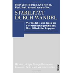 Stabilit�t durch Wandel: Vier Modelle, mit denen Sie der Ver�nderungsm�digkeit Ihrer Mitarbeiter begegnen