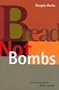 Bread Not Bombs: A Political Agenda for Social Justice
