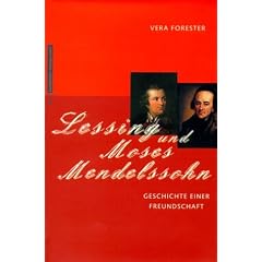 Lessing und Moses Mendelssohn. Geschichte einer Freundschaft