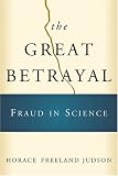 The Great Betrayal: Fraud in Science