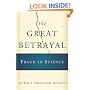 The Great Betrayal: Fraud in Science