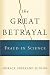 The Great Betrayal: Fraud in Science