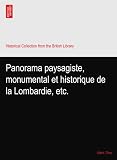 Panorama paysagiste, monumental et historique de la Lombardie, etc. Image du produit