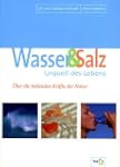Wasser & Salz, Urquell des Lebens. �b...