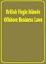 British Virgin Islands Offshore Business Laws