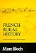French Rural History: An Essay on Its Basic Characteristics