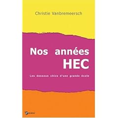 Nos ann�es HEC : Mythes, rites et tabous d'une grande �cole