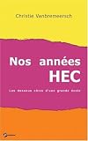 Nos ann�es HEC : Mythes, rites et tabous d'une grande �cole
