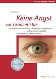 Keine Angst vor Gruenem Star: Ein Buch fuer Patienten: Ursachen - Hintergruende - Begleittherapie. Mit Entspannungs-CD