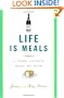 Life Is Meals: A Food Lover's Book of Days