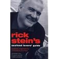 Rick Stein's Seafood Lover's Guide: Recipes Inspired by a Coastal Journey