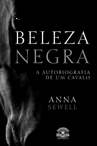 Beleza Negra: A autobiografia de um cavalo (Portuguese Edition)