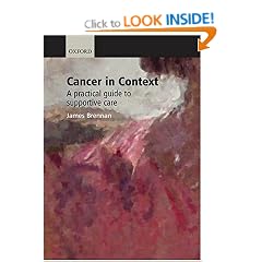 Cancer in Context: A practical guide to supportive care (Oxford Medical Publications)