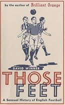 Those Feet: A Sensual History of English Football