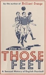 Those Feet: A Sensual History of English Football
