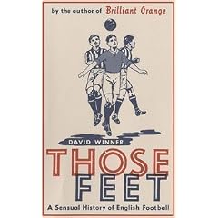 Those Feet: A Sensual History of English Football