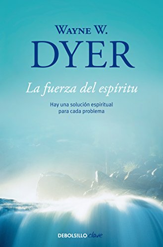 La fuerza del espíritu: Hay una solución espiritual para cada problema (Spanish Edition)