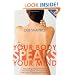 Your Body Speaks Your Mind: Decoding the Emotional, Psychological, and Spiritual Messages That Underlie Illness