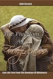 The Freedom of Forgiveness