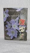 A Pocket Guide to Wild Flowers of North America