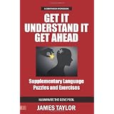 Get It, Understand It, Get Ahead (a companion workbook): Supplementary Language Puzzles and Exercisesby James Taylor