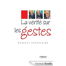 La vérité sur les gestes