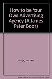 How to be your own advertising agency
