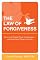 The Law of Forgiveness: Tap in to the Positive Power of Forgiveness--and Attract Good Things to YourLife