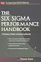 The Six Sigma Performance Handbook: A Statistical Guide to Optimizing Results