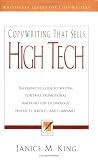 Copywriting That Sells High Tech: The Definitive Guide to Writing Powerful Promotional Materials for Technology Products, Services, And Companies