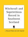 Witchcraft and Superstitious Record in Southwest Scotland (1911)