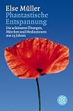 Phantastische Entspannung - Else M&uuml;ller