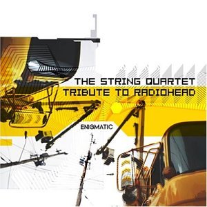 Radiohead - Enigmatic: The String Quartet Tribute to Radiohead - Zortam Music