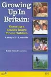 Growing Up in Britain: Ensuring a Healthy Future for Our Children