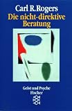 Die nicht-direktive Beratung: Counseling and Psychotherapy