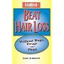 How I Beat Hair Loss Without Rugs, Drugs or Plugs